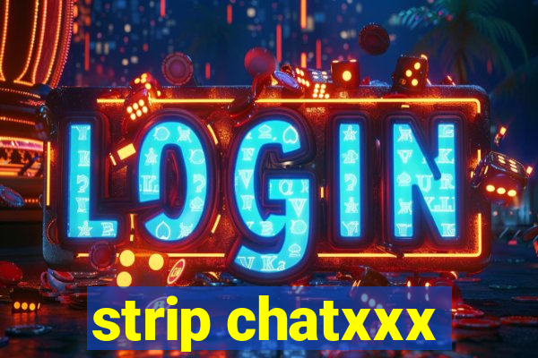 strip chatxxx
