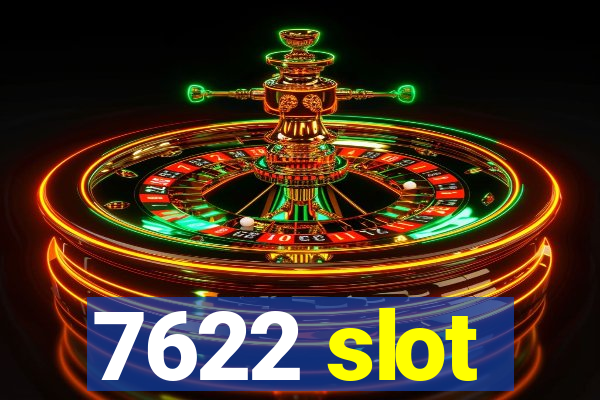 7622 slot
