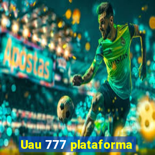 Uau 777 plataforma