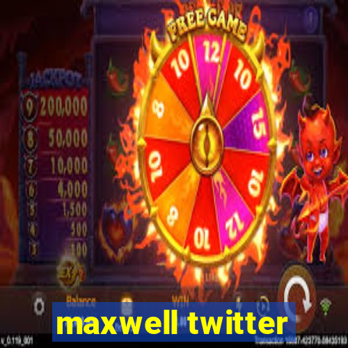 maxwell twitter