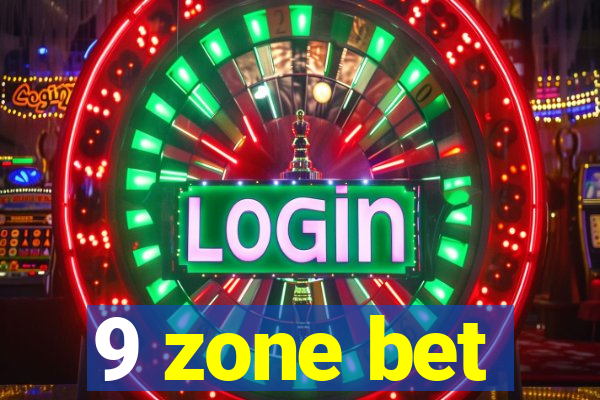 9 zone bet