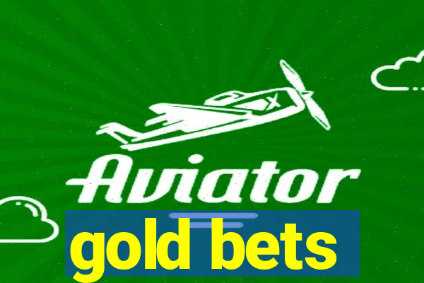 gold bets