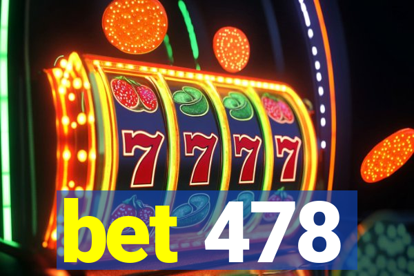 bet 478