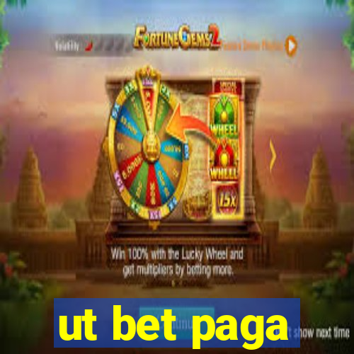 ut bet paga
