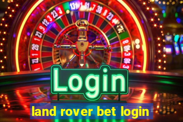 land rover bet login