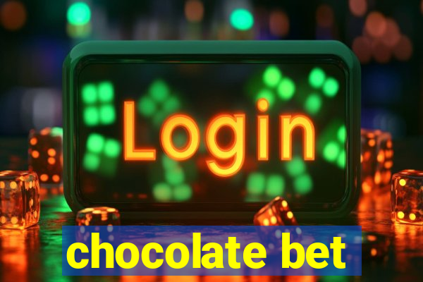 chocolate bet