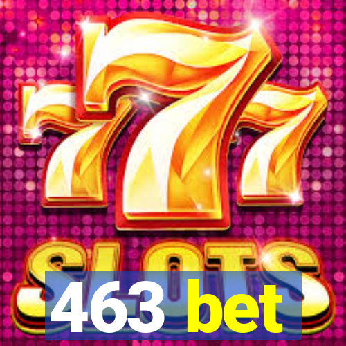 463 bet