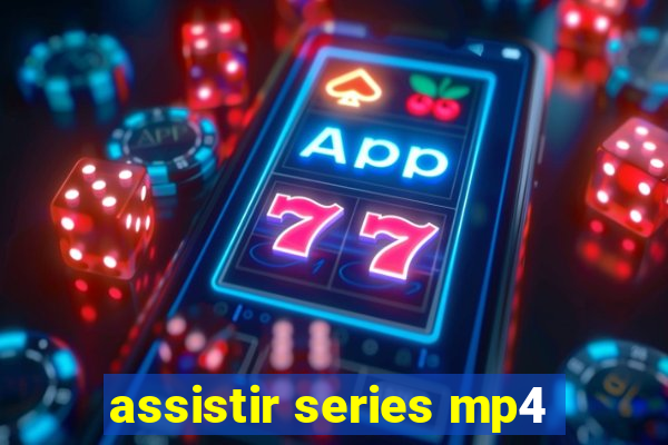 assistir series mp4
