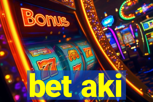 bet aki