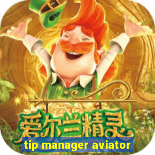 tip manager aviator