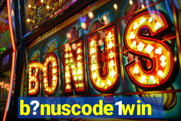 b?nuscode1win