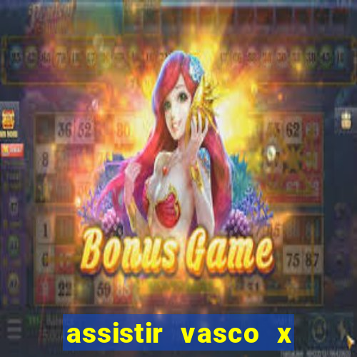 assistir vasco x cruzeiro ao vivo hd