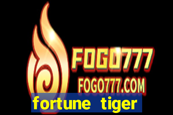 fortune tiger deposito 5 reais