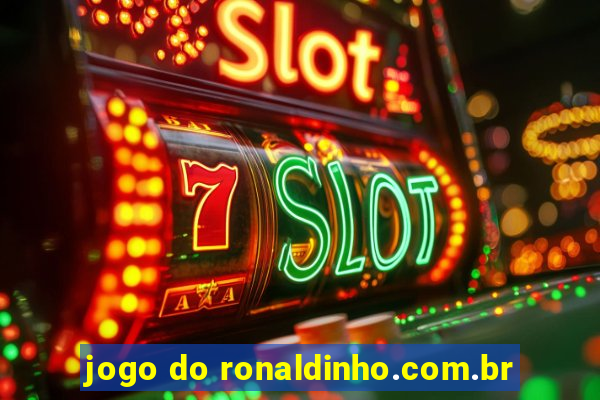jogo do ronaldinho.com.br