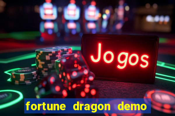 fortune dragon demo grátis com ganho certo