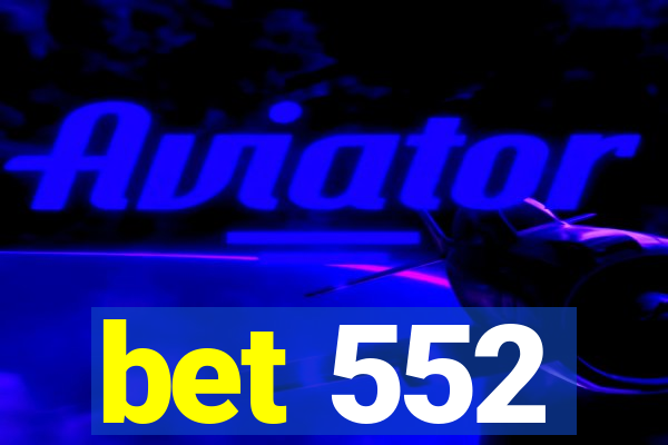 bet 552