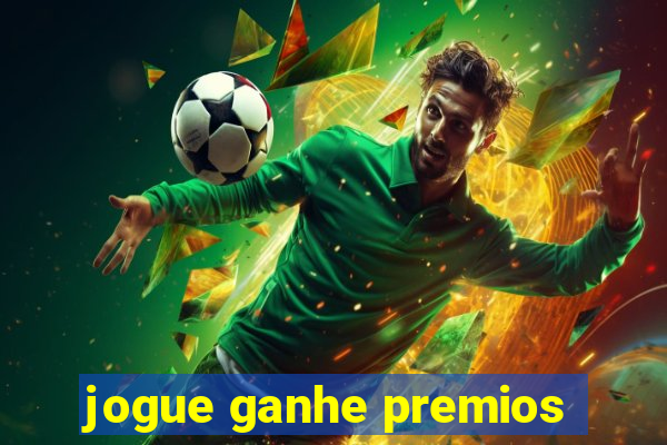 jogue ganhe premios