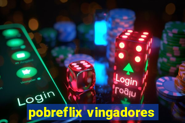 pobreflix vingadores