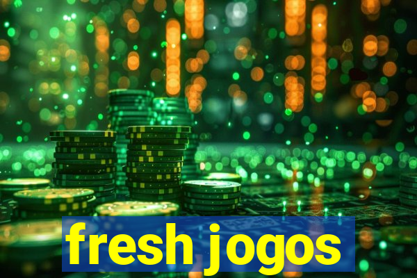 fresh jogos
