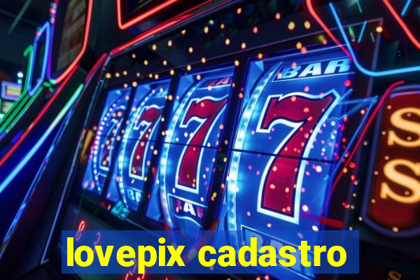 lovepix cadastro