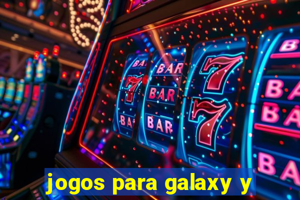 jogos para galaxy y