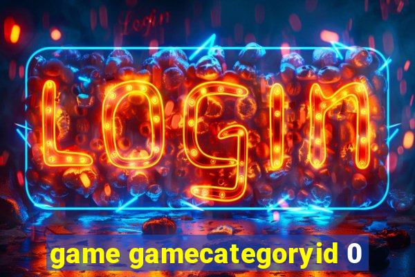 game gamecategoryid 0