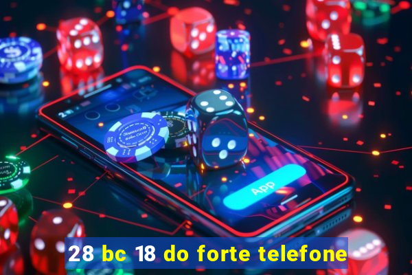 28 bc 18 do forte telefone