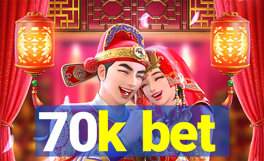 70k bet