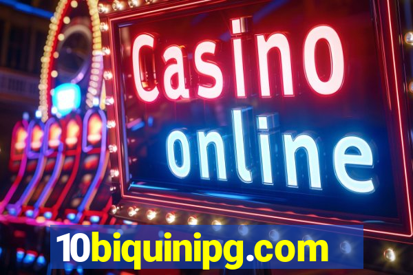 10biquinipg.com