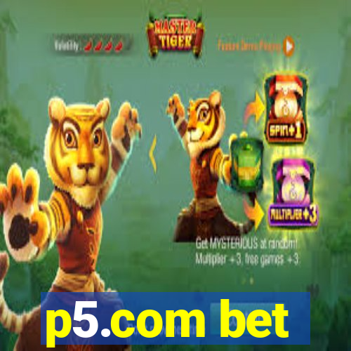 p5.com bet