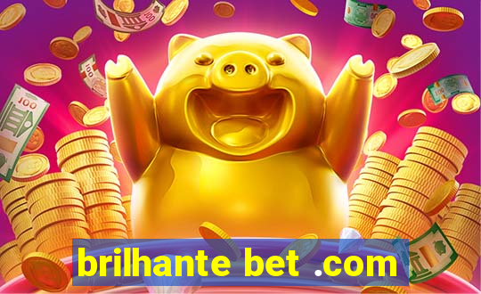 brilhante bet .com