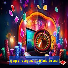 gupy vagas santos brasil
