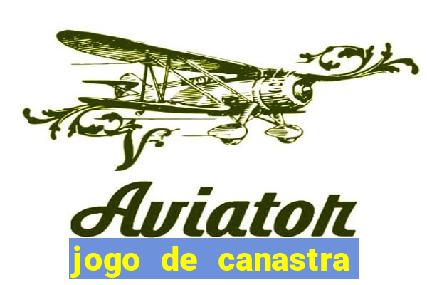 jogo de canastra valendo dinheiro