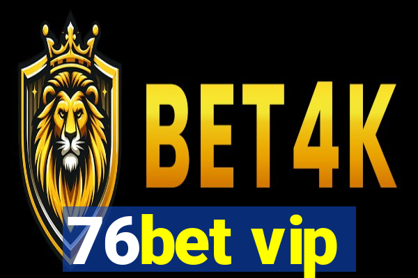 76bet vip