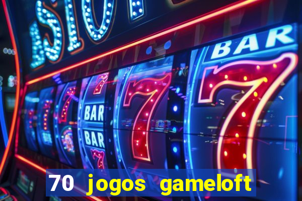 70 jogos gameloft para celular