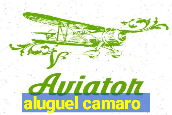 aluguel camaro