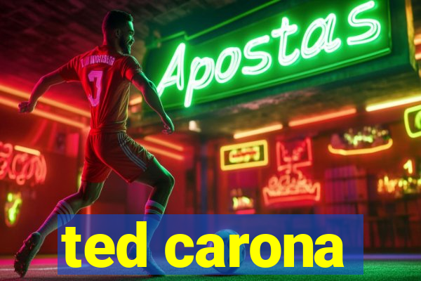ted carona
