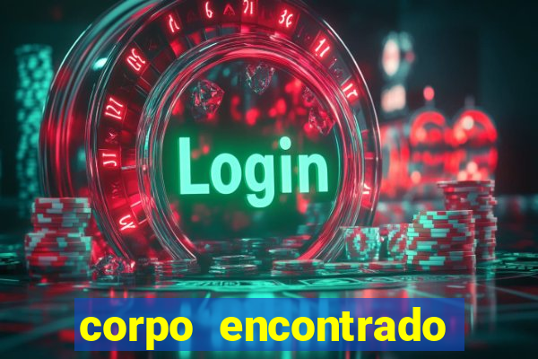 corpo encontrado portal zacarias