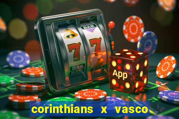 corinthians x vasco da gama ao vivo futemax