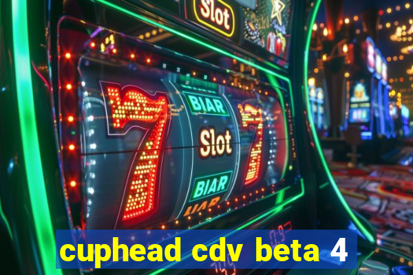 cuphead cdv beta 4