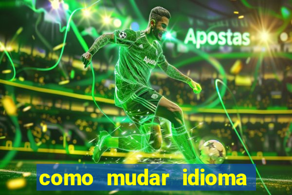 como mudar idioma party poker