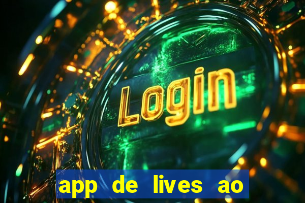 app de lives ao vivo 18