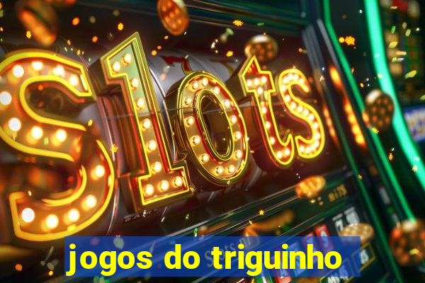 jogos do triguinho