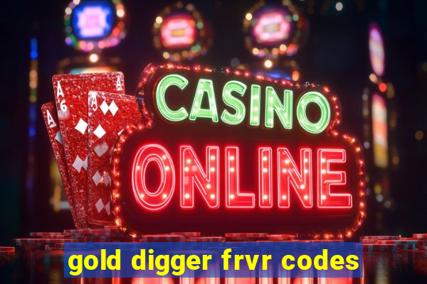 gold digger frvr codes
