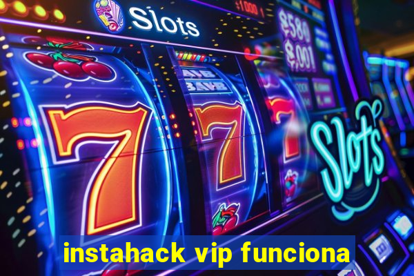 instahack vip funciona