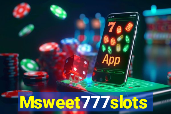 Msweet777slots