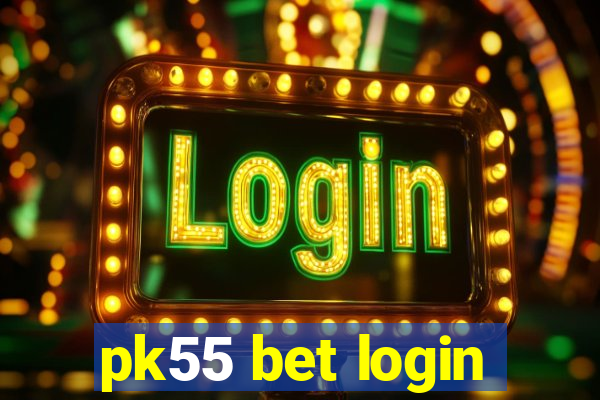 pk55 bet login