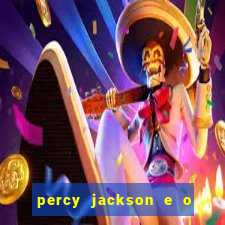 percy jackson e o ladrão de raios filme completo dublado drive