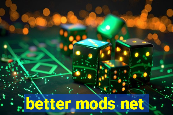 better mods net