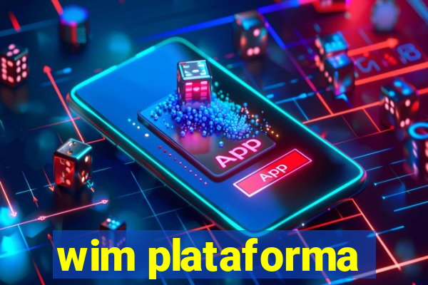 wim plataforma